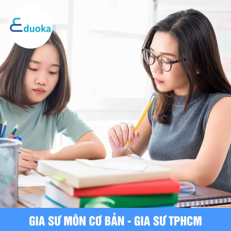 GIA SƯ MÔN CƠ BẢN - Gia sư TPHCM