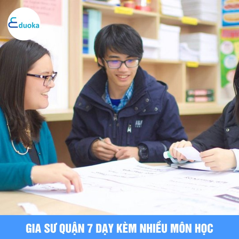 Gia sư quận 7 Dạy kèm nhiều môn học
