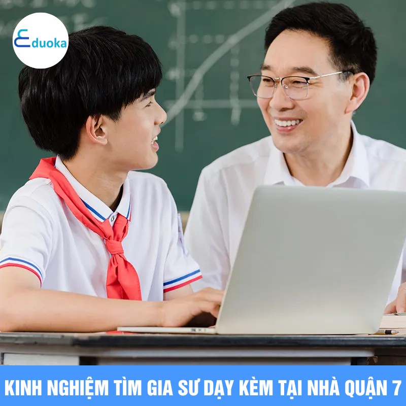 Kinh nghiệm tìm gia sư dạy kèm tại nhà Quận 7
