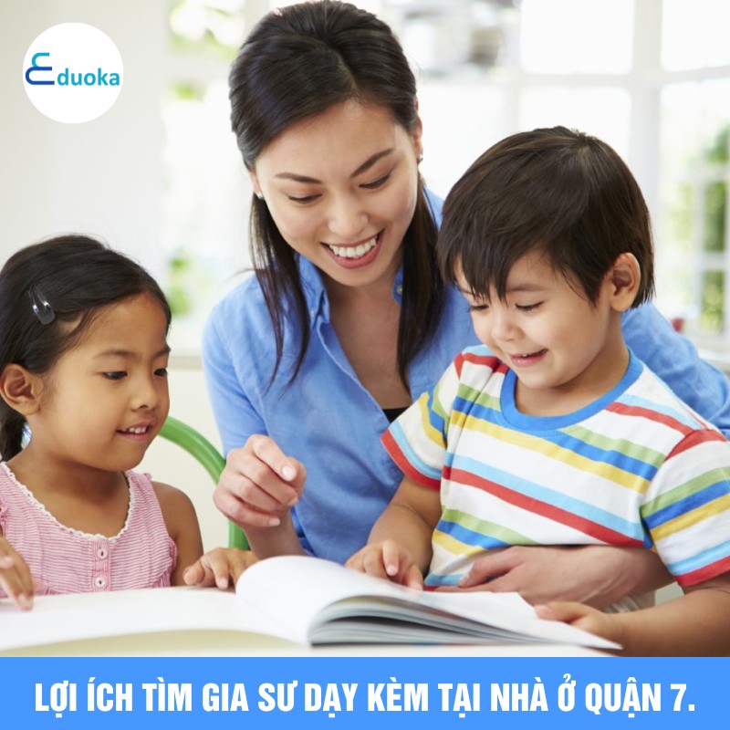 Lợi ích tìm gia sư dạy kèm tại nhà ở quận 7