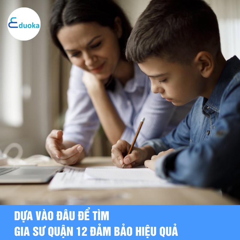 Dựa vào đâu để tìm gia sư quận 12 đảm bảo hiệu quả