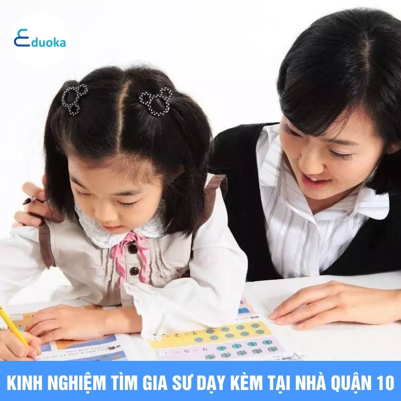 Kinh nghiệm tìm gia sư dạy kèm tại nhà Quận 10