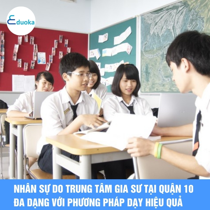 Nhân Sự Do Trung Tâm Gia Sư Tại Quận 10 Đa Dạng Với Phương Pháp Dạy Hiệu Quả