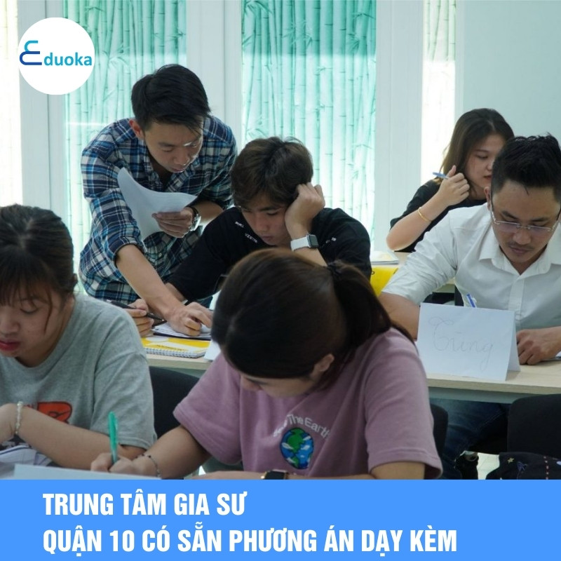  Trung Tâm Gia Sư Quận 10 Có Sẵn Phương Án Dạy Kèm