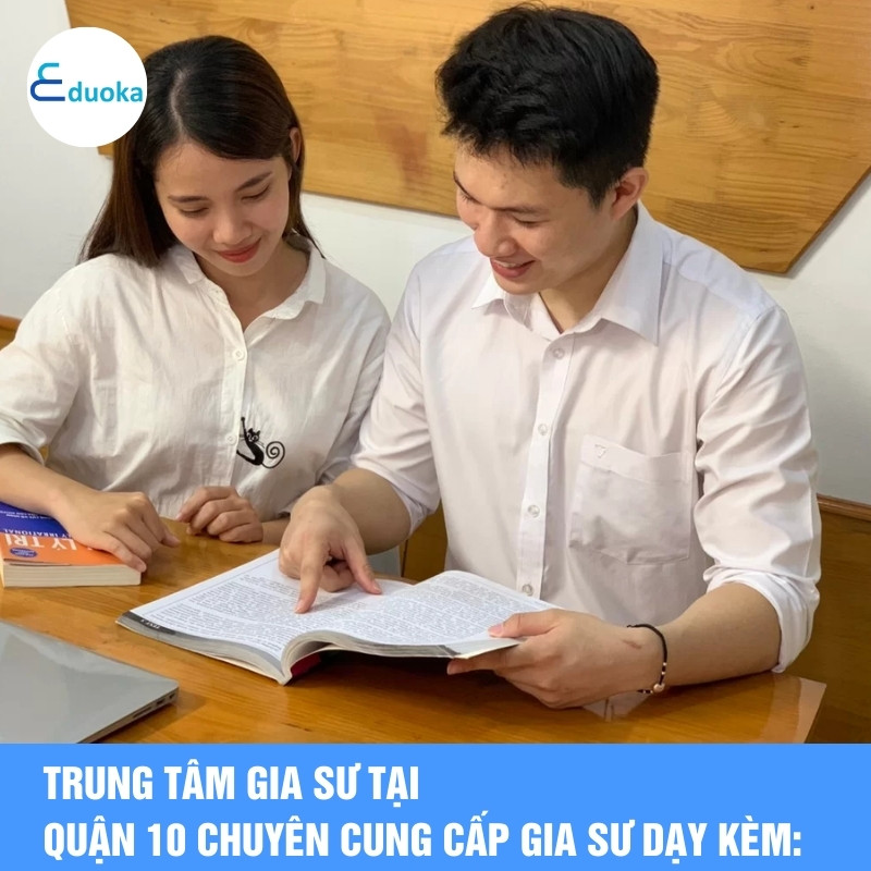 Trung tâm gia sư tại Quận 10 chuyên cung cấp gia sư dạy kèm: