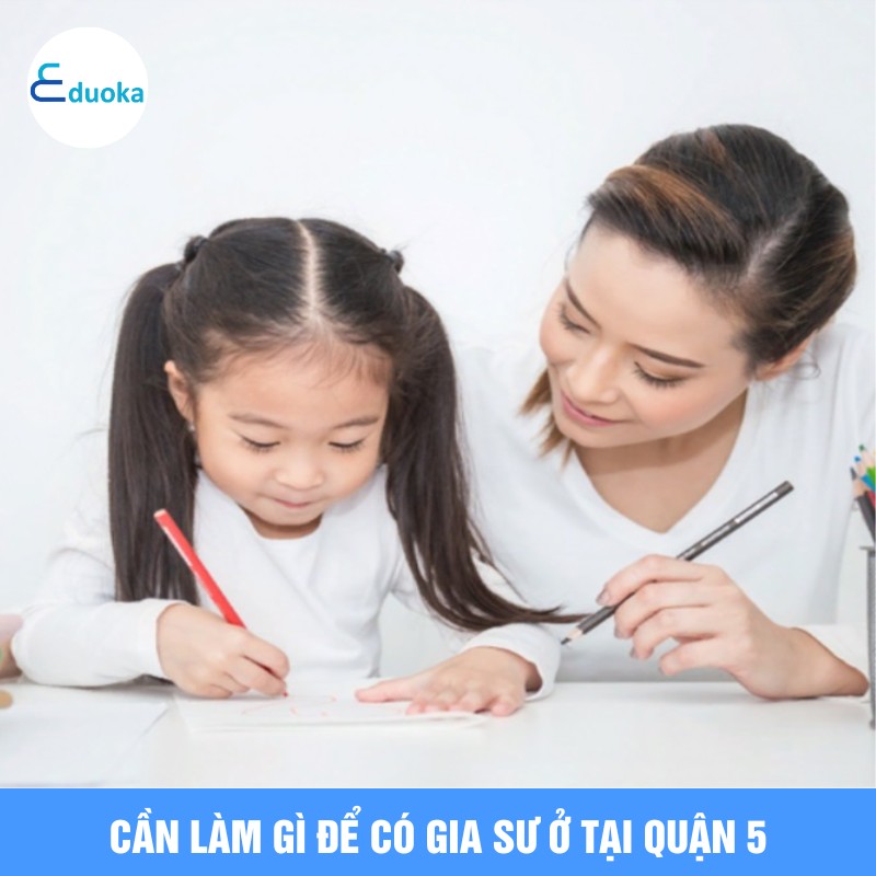 Cần làm gì để có gia sư ở tại quận 11