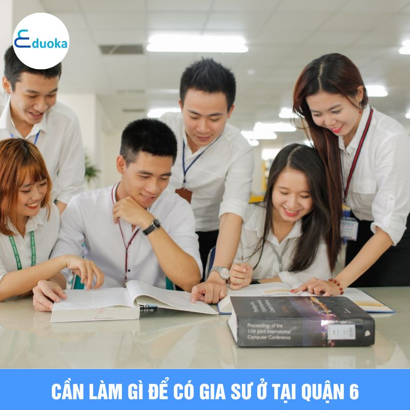 Cần làm gì để có gia sư ở tại quận 6