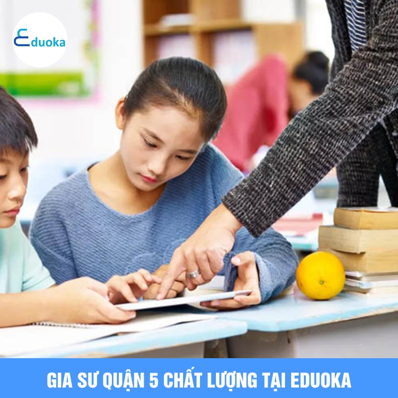 Gia Sư quận 5 Chất Lượng Tại eduoka