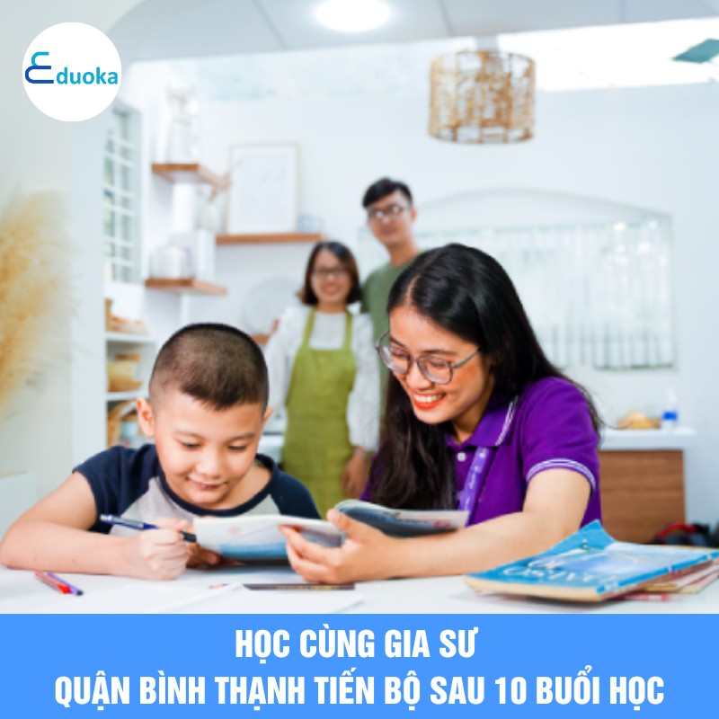 Học Cùng Gia Sư quận bình thạnh Tiến Bộ Sau 10 Buổi Học