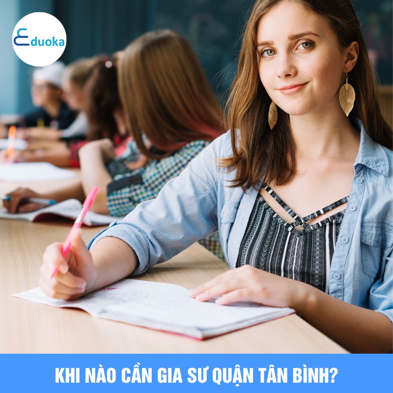 Khi Nào Cần Gia Sư quận tân bình?