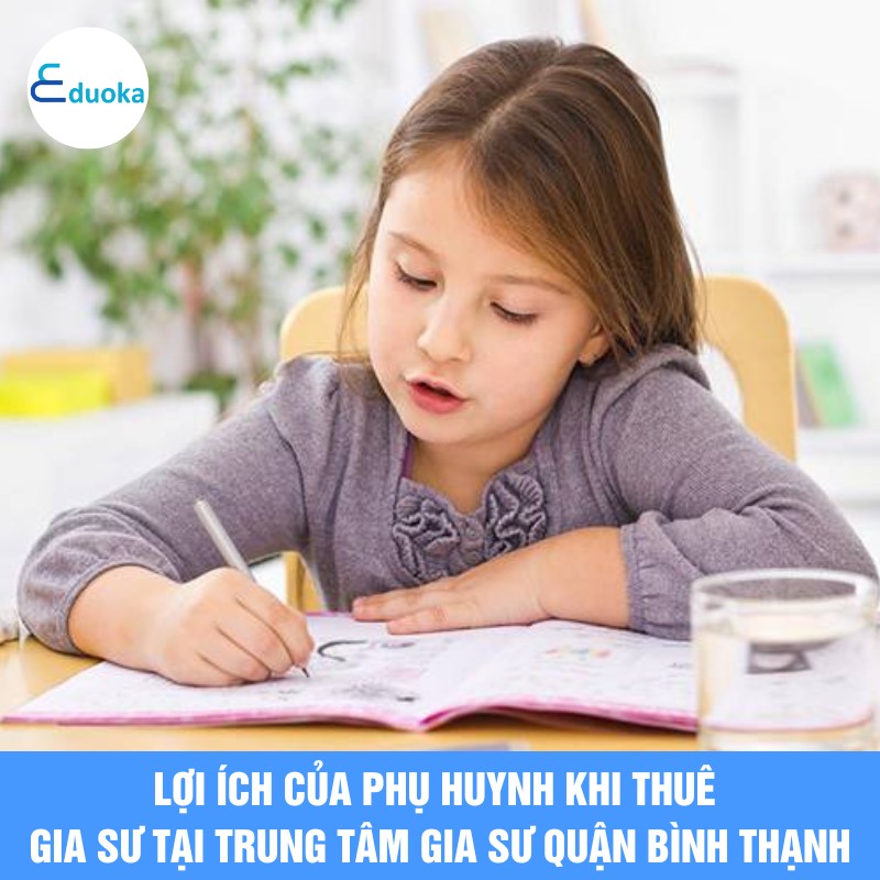 Lợi ích của phụ huynh khi thuê gia sư tại trung tâm gia sư quận bình thạnh