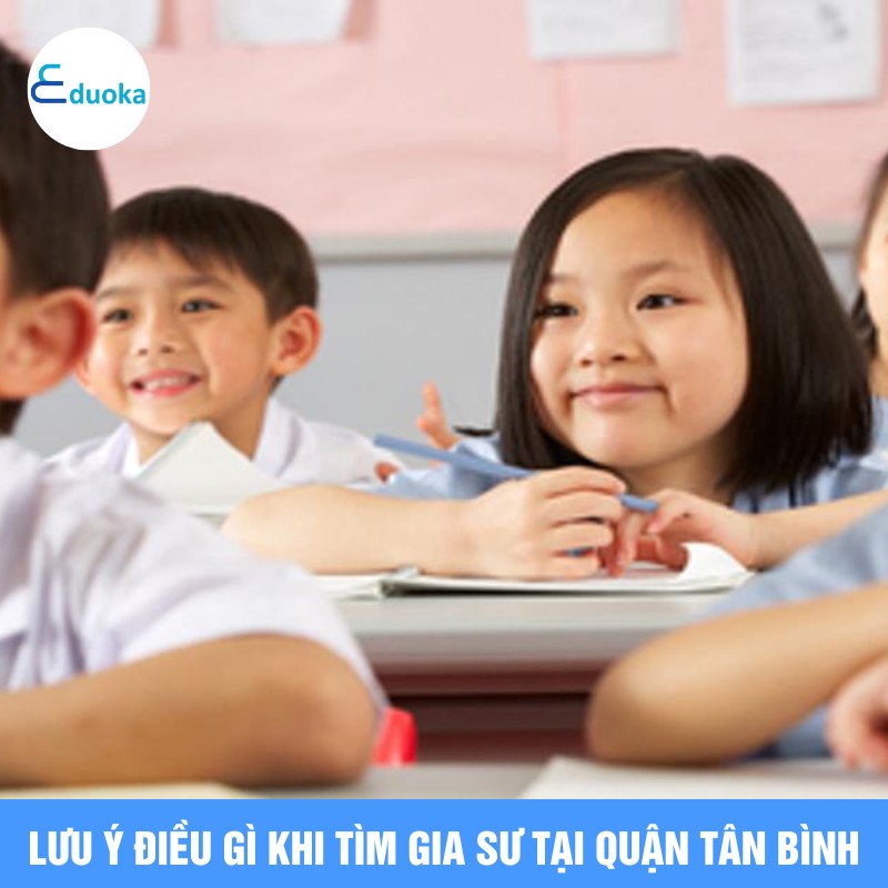 Lưu ý điều gì khi tìm gia sư tại quận tân bình