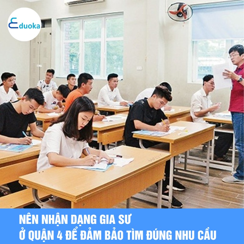 Nên nhận dạng gia sư ở quận 4 để đảm bảo tìm đúng nhu cầu