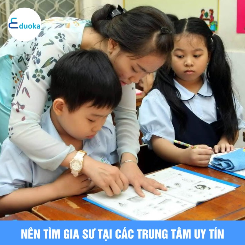 Nên Tìm Gia Sư Tại Các Trung Tâm Uy Tín