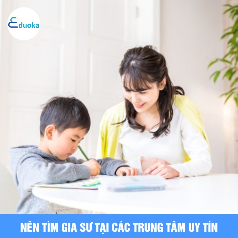 Nên Tìm Gia Sư Tại Các Trung Tâm Uy Tín
