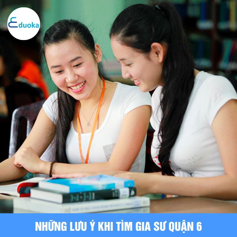Những Lưu Ý Khi Tìm Gia Sư quận 6