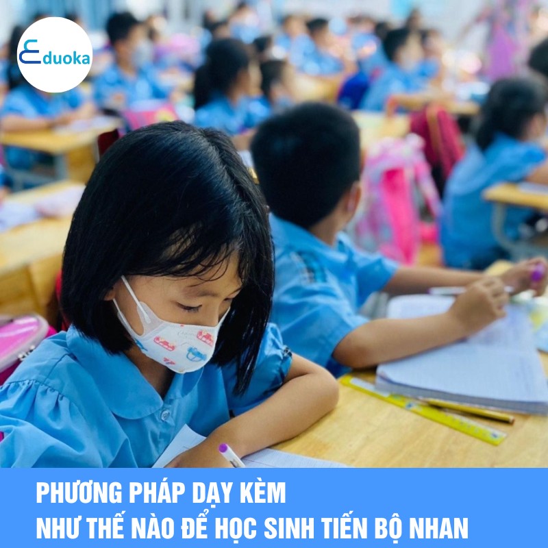 Phương pháp dạy kèm như thế nào để học sinh tiến bộ nhanh