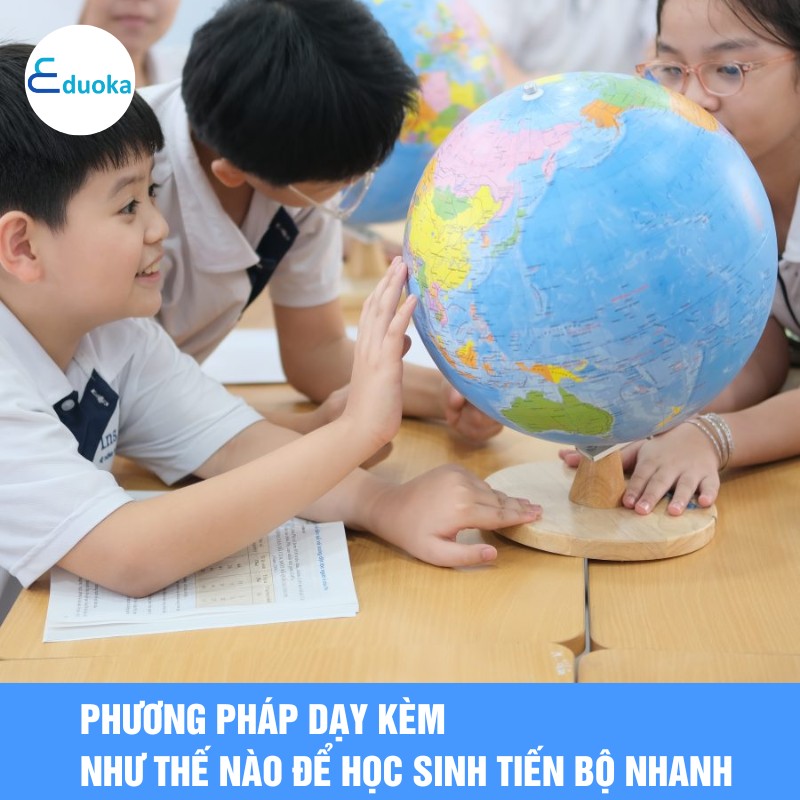 4. Phương pháp dạy kèm như thế nào để học sinh tiến bộ nhanh