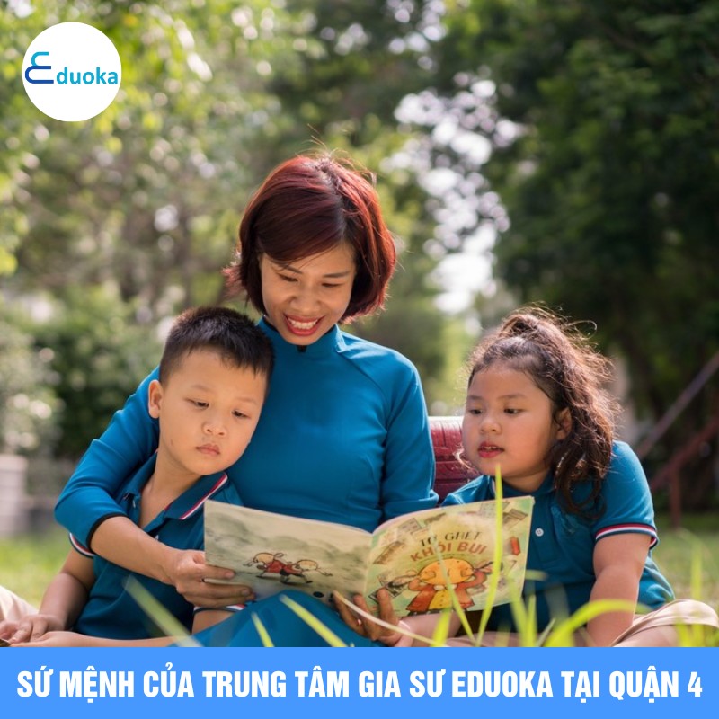 2. Sứ mệnh của trung tâm Gia Sư eduoka tại quận 4