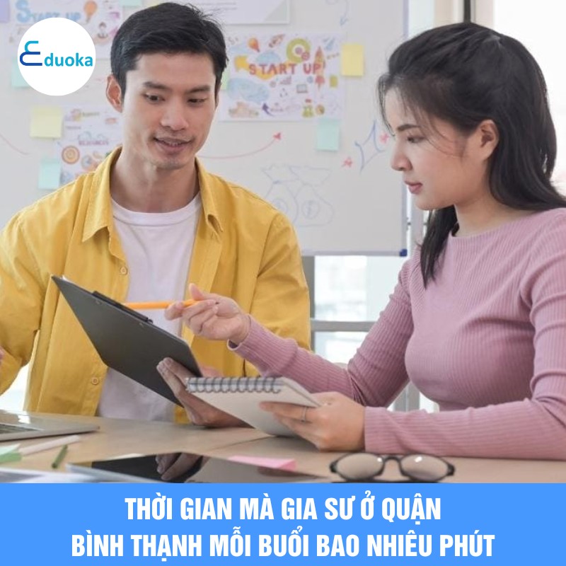  Thời gian mà gia sư ở quận bình thạnh mỗi buổi bao nhiêu phút