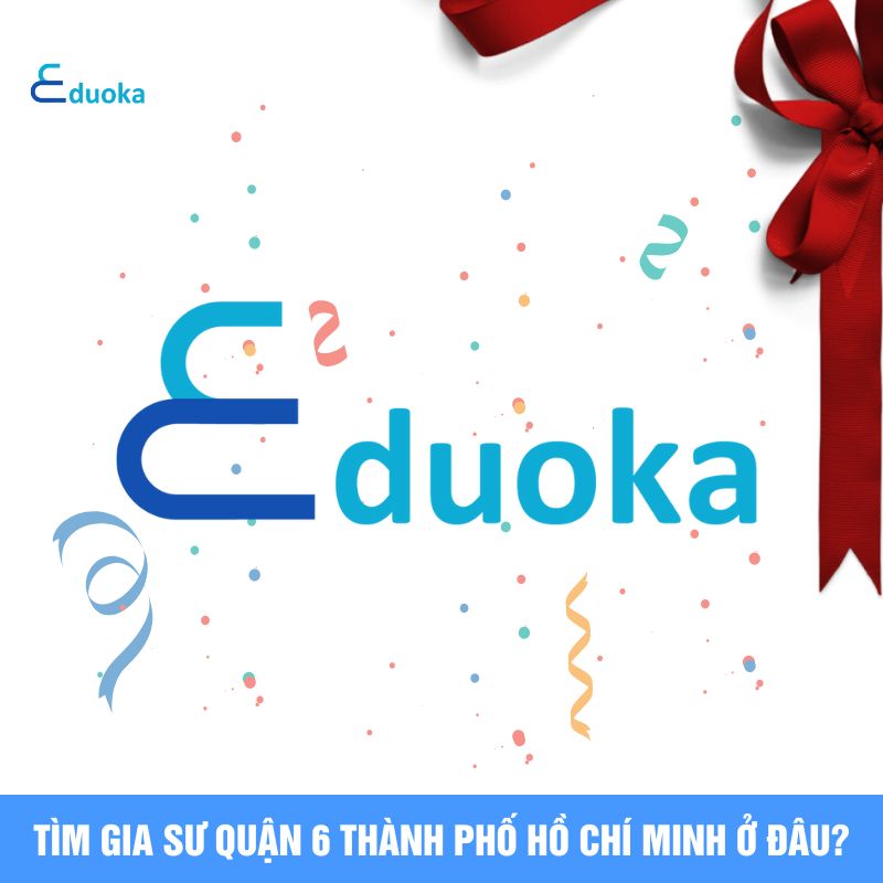 Tìm gia sư quận 6 thành phố Hồ Chí Minh ở đâu?