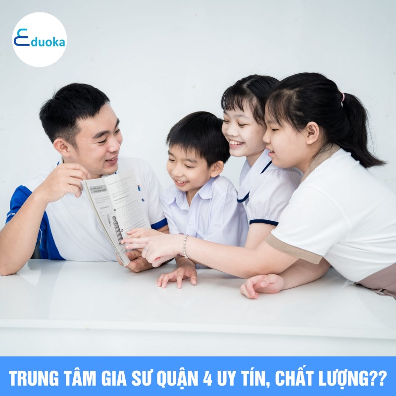 Trung tâm gia sư quận 4 uy tín, chất lượng??