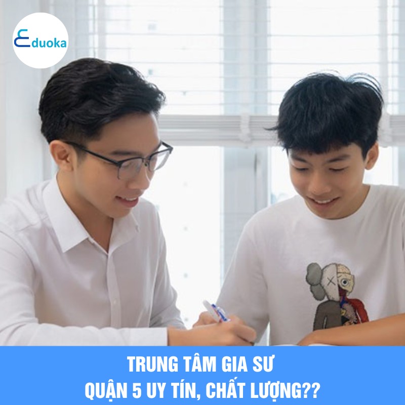 Trung tâm gia sư quận 5 uy tín, chất lượng