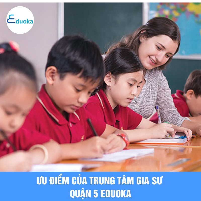Ưu điểm của Trung tâm gia sư quận 11 Eduoka