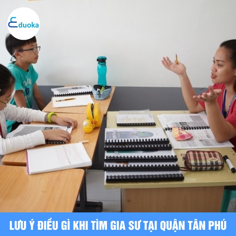 Lưu ý điều gì khi tìm gia sư tại quận tân phú