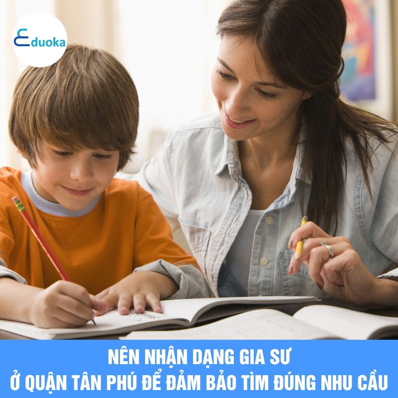 Nên nhận dạng gia sư ở quận tân phú để đảm bảo tìm đúng nhu cầu