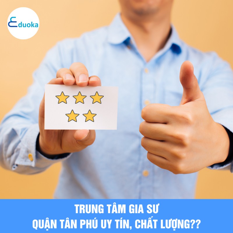 Trung tâm gia sư quận tân phú uy tín, chất lượng??
