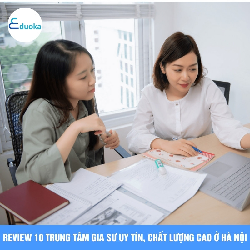 Review 10 trung tâm gia sư uy tín, chất lượng cao ở Hà Nội