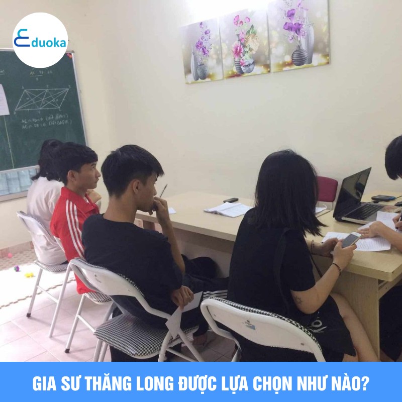 Gia Sư Thăng Long Được Lựa Chọn Như Nào?