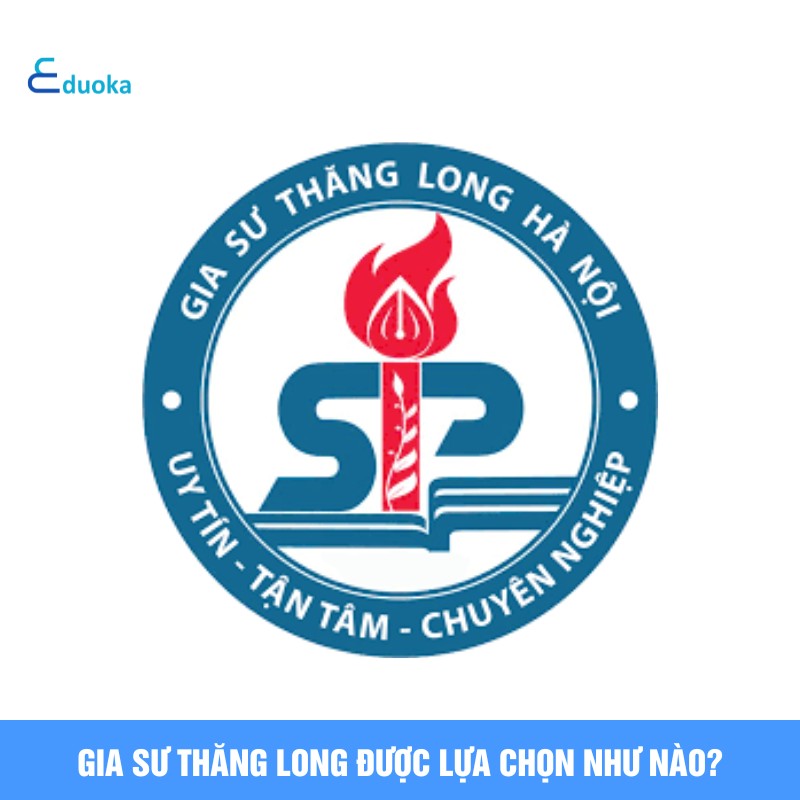 Cách Lựa Chọn Gia Sư Thăng Long như thế nào?