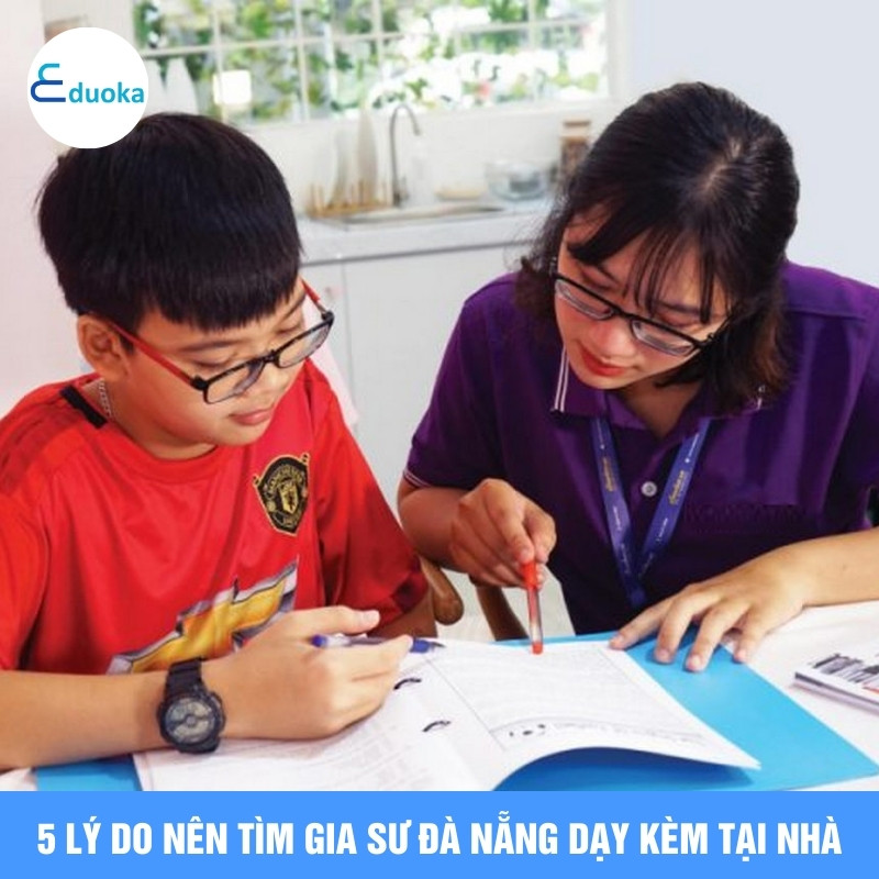 5 lý do nên tìm gia sư Đà Nẵng dạy kèm tại nhà