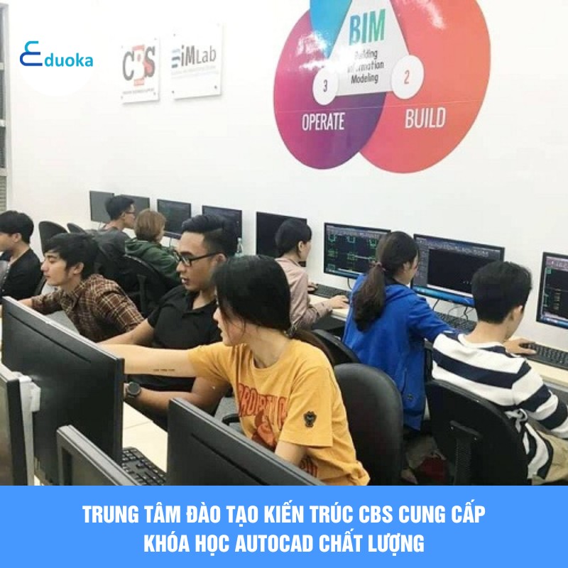 Trung tâm Đào tạo Kiến trúc CBS cung cấp khóa học AutoCAD chất lượng